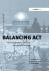 Image for Balancing act: US foreign policy and the Arab-Israeli conflict