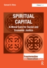 Image for Spiritual Capital: A Moral Core for Social and Economic Justice