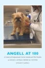 Image for Angell at 100: a century of compassionate care for animals and their families at Angell Animal Medical Center