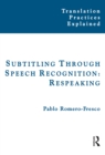 Image for Subtitling through speech recognition: respeaking