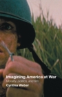 Image for Imagining America at war: morality, politics, and film
