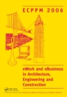 Image for eWork and eBusiness in architecture, engineering and construction: ECPPM 2006