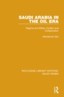Image for Saudi Arabia in the Oil Era: Regime and Elites, Conflict and Collaboration : 5