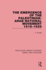 Image for The Emergence of the Palestinian-Arab National Movement, 1918-1929