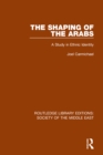 Image for The Shaping of the Arabs: A Study in Ethnic Identity