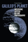 Image for Galileo&#39;s planet: observing Jupiter before photography
