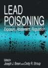 Image for Lead poisoning: exposure, abatement, regulation