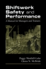 Image for Shiftwork safety and performance: a manual for managers and trainers