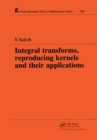 Image for Integral Transforms, Reproducing Kernels and Their Applications