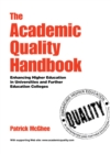 Image for The academic quality handbook: enhancing higher education in universities and further education colleges