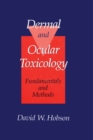 Image for Dermal and ocular toxicology: fundamentals and methods