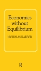 Image for Economics without equilibrium