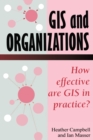Image for GIS and organizations: how effective are GIS in practice?