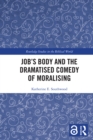 Image for Job&#39;s Body and the Dramatised Comdedy of Moralising