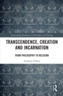 Image for Transcendence, creation and incarnation: from philosophy to religion