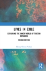 Image for Lives in Exile: Exploring the Inner World of Tibetan Refugees