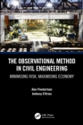 Image for The observational method in civil engineering: minimising risk, maximising economy