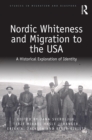 Image for Nordic whiteness and migration to the USA: a historical exploration of identity