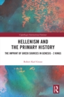 Image for Hellenism and the Primary History: The Imprint of Greek Sources in Genesis - 2 Kings