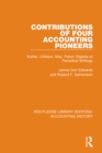 Image for Contributions of Four Accounting Pioneers: Kohler, Littleton, May, Paton: Digests of Periodical Writings