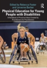 Image for Physical Education for Young People With Disabilities: A Handbook of Practical Ideas Created by Practitioners for Practitioners