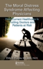 Image for The moral distress syndrome affecting physicians: how current healthcare is putting doctors and patients at risk