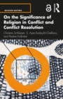 Image for On the Significance of Religion in Conflict and Conflict Resolution