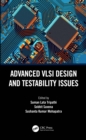 Image for Advanced VLSI Design and Testability Issues