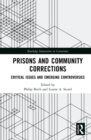 Image for Prisons and community corrections: critical issues and emerging controversies