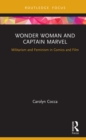 Image for Wonder Woman and Captain Marvel in Comics and Film: Militarism, Feminism, and Diversity in the Superhero Genre