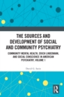 Image for The sources and development of social and community psychiatry.: (community mental health, Erich Lindemann, and social conscience in American psychiatry)