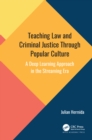 Image for Teaching law and criminal justice through popular culture: a deep learning approach in the streaming era