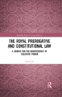 Image for The royal prerogative and constitutional law: a search for the quintessence of executive power