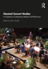 Image for Classical concert studies: a companion to contemporary research and performance