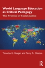 Image for World language education as critical pedagogy: the promise of social justice