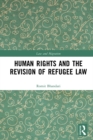 Image for Human Rights and The Revision of Refugee Law