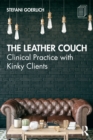Image for The leather couch: clinical practice with kinky clients