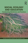 Image for Social Ecology and Education: Transforming Worldviews and Practices