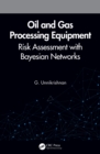 Image for Oil and gas processing equipment: risk assessment with Bayesian networks