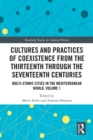 Image for Cultures and Practices of Coexistence from the Thirteenth Through the Seventeenth Centuries Volume 1: Multi-Ethnic Cities in the Mediterranean World