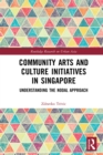 Image for Community Arts and Culture Initiatives in Singapore: Understanding the Nodal Approach