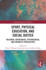 Image for Sport, Physical Education, and Social Justice: Religious, Sociological, Psychological, and Capability Perspectives