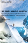 Image for Sex, Death, and the Superego: Updating Psychoanalytic Experience and Developments in Neuroscience