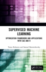 Image for Supervised Machine Learning: Optimization Framework and Applications With SAS and R