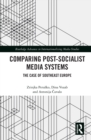 Image for Comparing post-socialist media systems: the case of southeast Europe