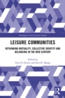 Image for Leisure Communities: Rethinking Mutuality, Collective Identity and Belonging in the New Century