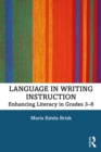 Image for Language in Writing Instruction: Enhancing Literacy in Grades 3-8