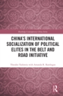 Image for China&#39;s International Socialization of Political Elites in the Belt and Road Initiative
