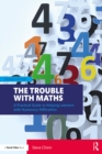 Image for The Trouble With Maths: A Practical Guide to Helping Learners With Numeracy Difficulties