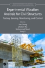 Image for Experimental vibration analysis for civil structures: testing, sensing, monitoring, and control